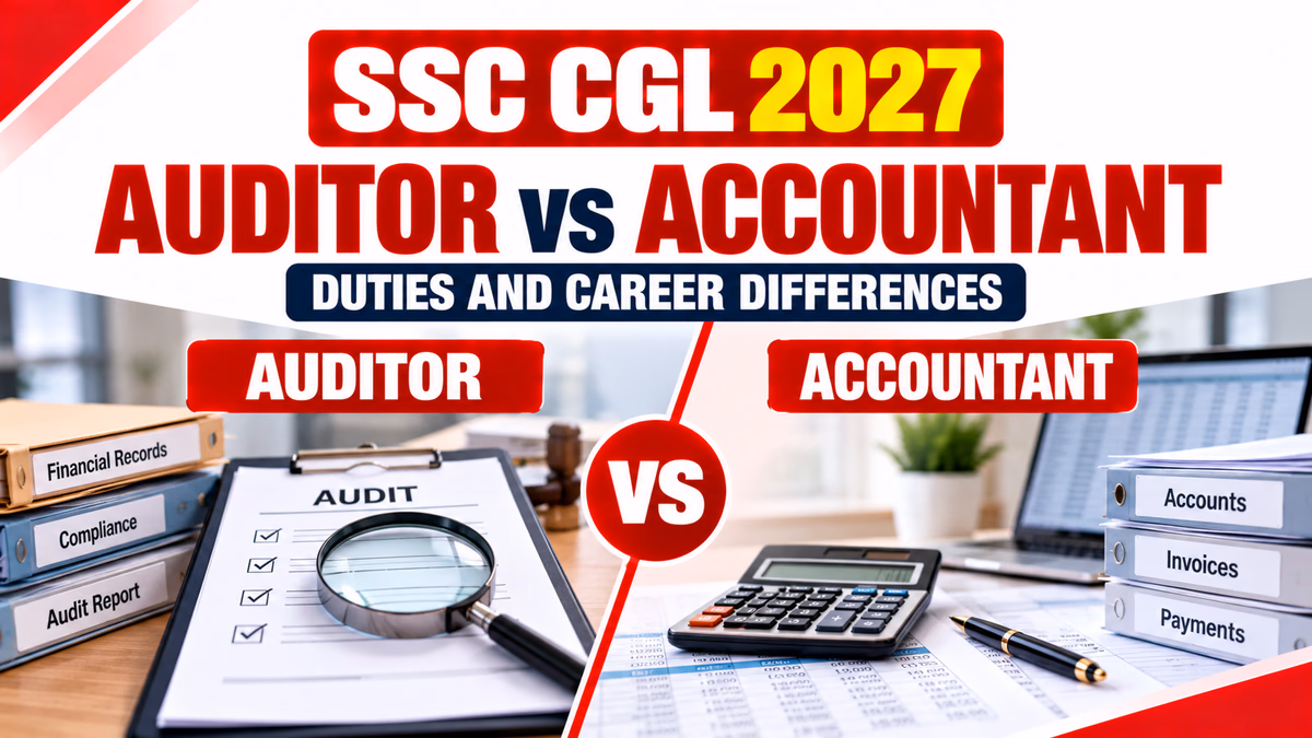 SSC CGL 2027: Auditor vs Accountant β Duties and Career Differences